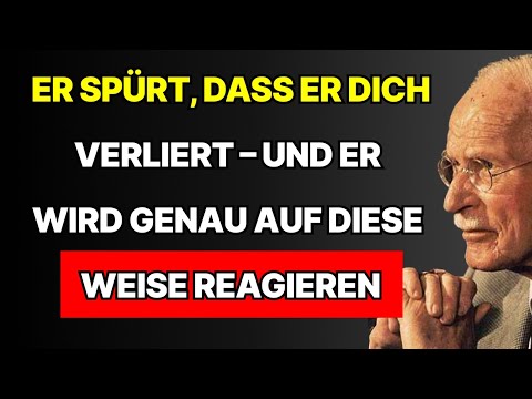 Diese Person spürt, dass sie dich verliert. Sie wird etwas Unerwartetes tun | Carl Jung
