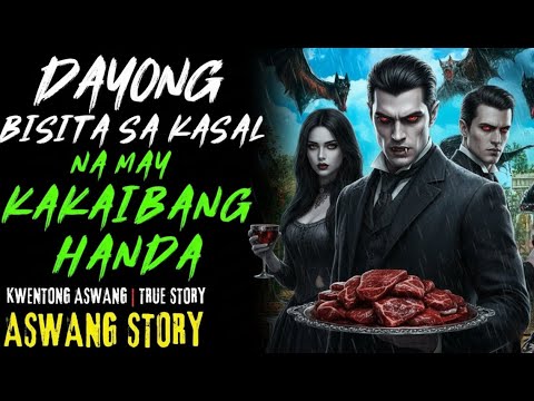 DAYONG BISITA SA KASAL NA MAY KAKAIBANG HANDA _ Kwentong Aswang _ True Story