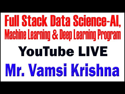 FULL STACK DATA SCIENCE TUTORIALS BY Mr. VAMSI KRISHNA SIR