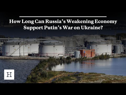 How Long Can Russia’s Weakening Economy Support Putin’s War on Ukraine?