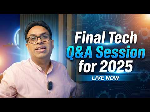 Final Tech Q&A Session of 2025 - Saying GoodBye!
