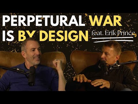 The Horror of War is Perpetual and BY DESIGN | feat. Blackwater CEO Erik Prince