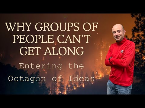 Why Groups of People Can't Get Along: Entering the Octagon of Ideas