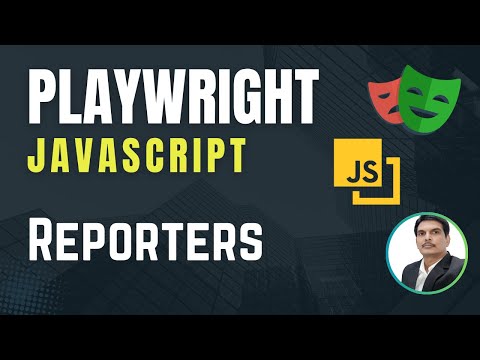 Playwright with Javascript | Reporters | List, Dot, Json, JUnit & HTML Reporters | Part 36