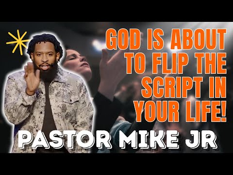 PASTOR MIKE JR 2026 - God Is About to Flip the Script in Your Life!