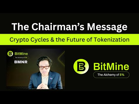 BitMine Chairman’s Message | Tom Lee on Crypto Cycles & the Future of Tokenization