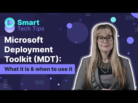 Microsoft Deployment Toolkit (MDT): What it is & when to use it