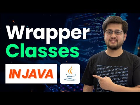 Java Wrapper Classes Full Tutorial | Boxing, Unboxing, parseInt(), valueOf(), MAX_VALUE & More