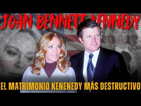 ¿Quién fue realmente Joan Bennett Kennedy?