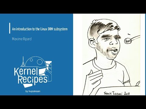 Kernel Recipes 2017 - An introduction to the Linux DRM subsystem - Maxime Ripard