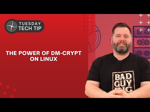 Tuesday Tech Tip - Showcasing the Power of dm-crypt on Linux