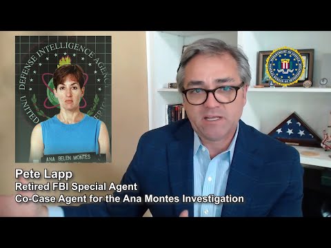 Pete Lapp, Retired FBI Special Agent, on the Ana Montes case, a DIA Analyst caught spying for Cuba