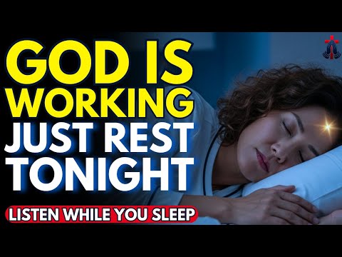 ✨ TONIGHT LET GOD WORK FOR YOU AND WAKE UP BLESSED | Prayer for Sleep | Night Prayer | Sleep Blessed