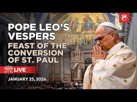 LIVE | Vespers with Pope Leo XIV on the Feast of the Conversion of St. Paul | January 25, 2026