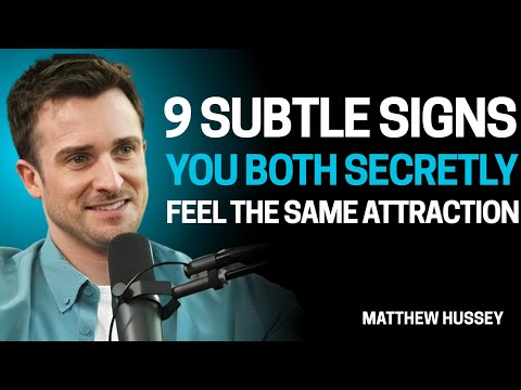 9 Subtle Signs You Both Secretly Feel the Same Attraction | Matthew Hussey Relationship Advice