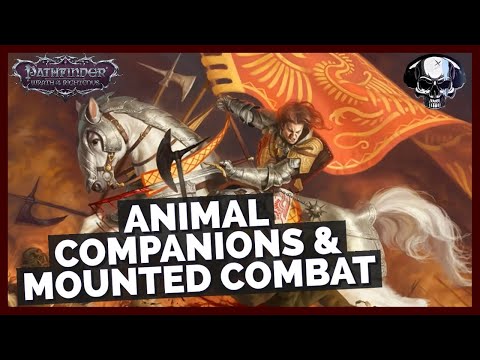 Pathfinder WotR: Beginner's Guide To Animal Companions & Mounted Combat