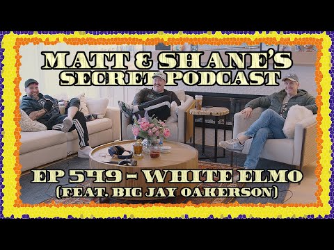 Ep 549 - White Elmo (feat. Big Jay Oakerson)