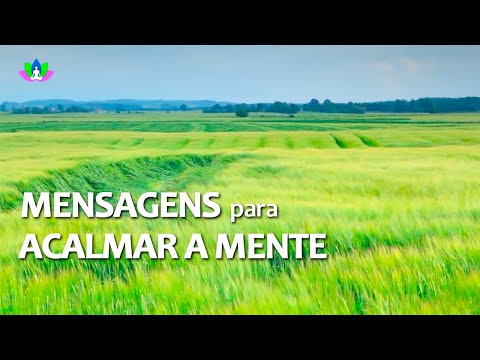 Mensagens para Acalmar a Mente e o Coração, Elevar o Espírito e a Vibração