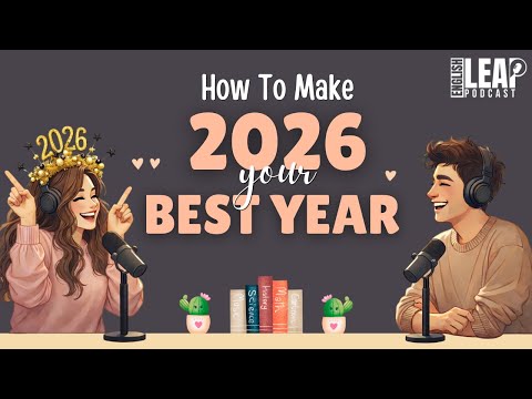 English Podcast for Easy English Conversation | How To Make 2026 Your Best Year | Daily Life English