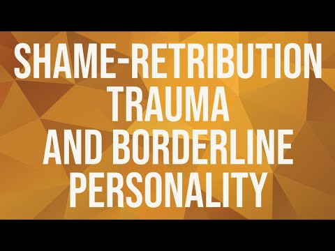 Shame Retribution Trauma and Borderline Personality
