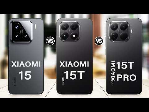 Xiaomi 15 Vs Xiaomi 15T Vs Xiaomi 15T Pro | Which is Better?