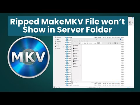 Ripped MKV Files to Server Don't Show Up In The Server Folder.