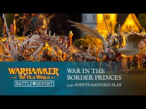 Warhammer: The Old World Battle Report – War in the Border Princes