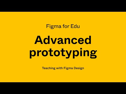 Figma for Edu: Advanced prototyping workshop