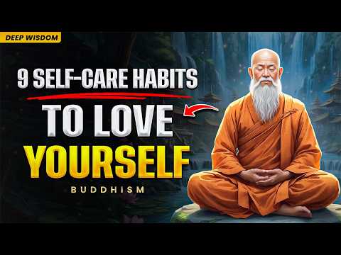9 Buddhist Habits That Will Help You LOVE YOURSELF & Protect Peace | Buddhism
