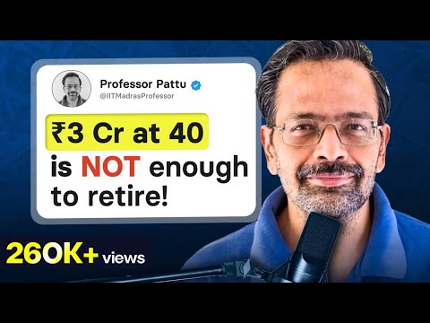 You can NOT retire with ₹3 Cr corpus!| Retirement Planning |Ft. Dr. Pattu, IIT Madras |FIRE Movement