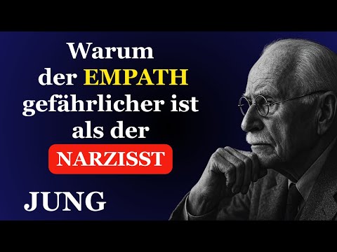 Warum ein GENERVTER EMPATH GEFÄHRLICHER ist, als der NARZISST je dachte | Carl Jung
