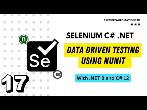 #17 - Data Driven Testing using NUnit for Selenium with C# .NET