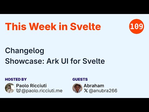 This Week in Svelte, Ep. 109 — Changelog, Ark UI