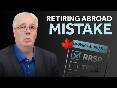 The Critical RRSP & TFSA Mistake You'll Make Retiring Abroad