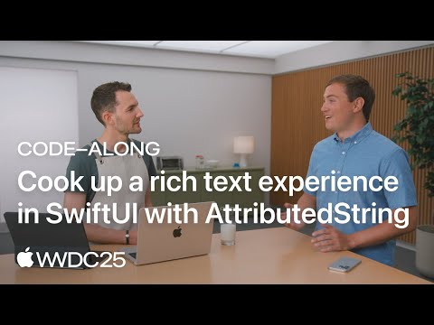 WWDC25: Code-along: Cook up a rich text experience in SwiftUI with AttributedString | Apple