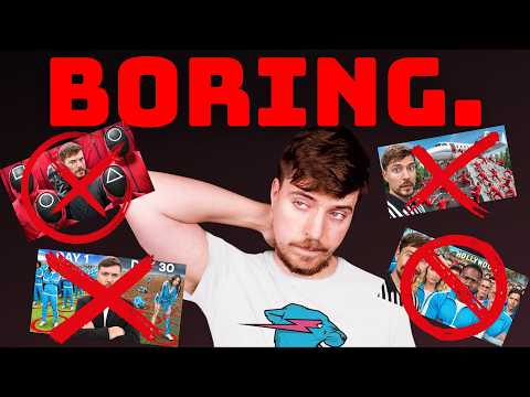 Mr Beast Is Boring Now.