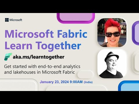 Learn Together:  Get started with end-to-end analytics and lakehouses in Microsoft Fabric