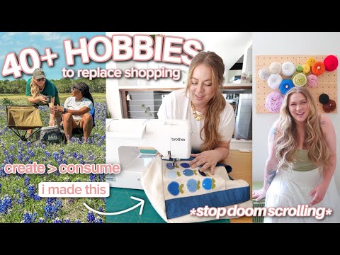 40+ HOBBIES TO START IN 2025 🎀🧶🎨 | to stop shopping & scrolling + be more creative & interesting ✨
