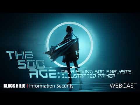 The SOC Age  Or, A Young SOC Analyst's Illustrated Primer | John Strand | 1 Hour