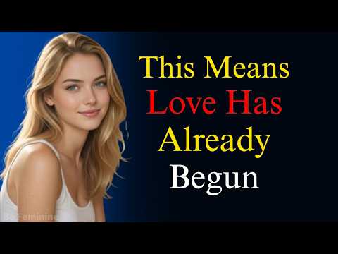 The Moment She Tells You This… Love Has Already Begun | Female Psychology