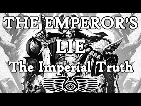 The Emperor's Lie: The Imperial Truth (Warhammer 40k & Horus Heresy Lore)