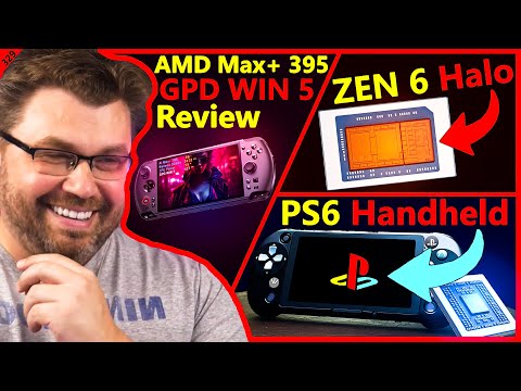AMD Zen 6 Medusa, Strix Halo GPD WIN 5, PS6 Handheld, XBOX Ally X | The Phawx | Broken Silicon 329