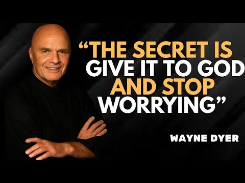 Wayne Dyer Reveals the SECRET: GIVE IT TO GOD, STOP WORRYING, AND HE WILL DO THE IMPOSSIBLE TO YOU