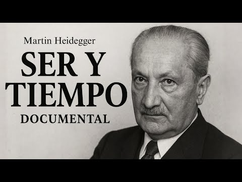 Documental 2025: Ser y Tiempo de Martin Heidegger