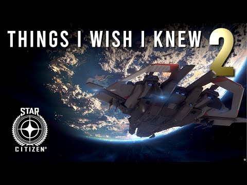 Things I wish I knew Before Playing Star Citizen Part 2 - Beginners Guide Tutorial and Tips