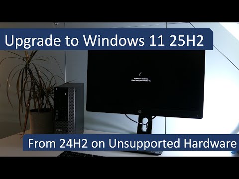 Upgrade to Windows 11 25H2 from 24H2 on Unsupported Hardware