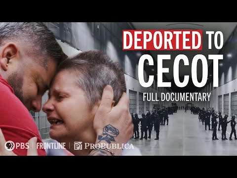 Surviving CECOT (full documentary) | Deported to a Maximum-Security Prison | FRONTLINE + ProPublica