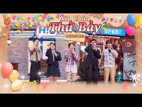 【Viet Sub|FULL】Xin Chào Thứ 7 - 02.09.2023 | Thời Đại Thiếu Niên Đoàn/TNT, Mạnh Tử Nghĩa | Xoài TV