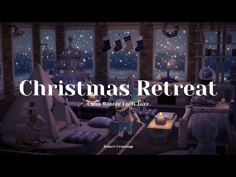 Christmas Retreat 🎄｜Calm Winter Lo-fi Jazz｜Study & Work Music｜Animal Crossing Ambience