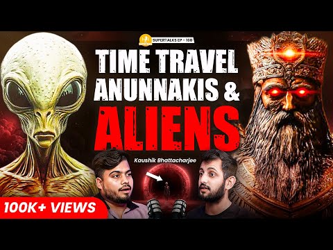 Alien Gods ka SACH: Time Travel, Dinosaurs & More | Kaushik Bhattacharjee | ST 160